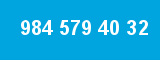 984 579 40 32
